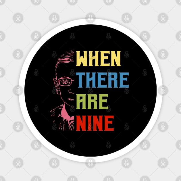 When There Are Nine Shirt Ruth Bader Ginsburg RBG Feminist Magnet by silvercoin